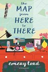 The Map from Here to There - Emery Lord - 9781681199382