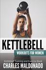 Kettlebell Workouts For Women - Charles Maldonado - 9781681271002