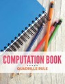 Computation Book Quadrille Rule - Speedy Publishing LLC - 9781681273235