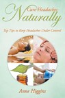 Cure Headaches Naturally - Anne Higgins - 9781681275086
