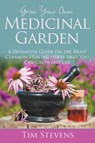 Grow Your Own Medicinal Garden - Bishop Tim Stevens - 9781681275130