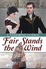 Fair Stands the Wind - Catherine Lodge - 9781681310183