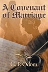 A Covenant of Marriage - C P Odom - 9781681310350