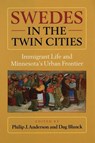 Swedes in the Twin Cities - Philip J. Anderson ; Dag Blanck - 9781681340593