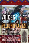 Voices from Pejuhutazizi - Teresa Peterson ; Walter Labatte Jr - 9781681341842
