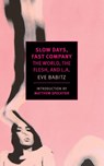 Slow Days, Fast Company - Eve Babitz - 9781681370088