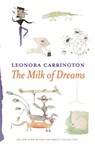 The Milk Of Dreams - Leonora Carrington - 9781681370941