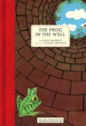 The Frog In The Well - Alvin Tresselt ; Roger Duvoisin - 9781681370965