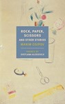 Rock, Paper, Scissors, And Other Stories - Alexandra Fleming ; Anne Marie Jackson ; Boris Dralyuk ; Maxim Osipov - 9781681373324