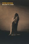 Balzac's Lives - Peter Brooks - 9781681374505