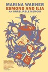 Esmond and Ilia - Marina Warner - 9781681376448