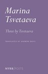 Three by Tsvetaeva - Marina Tsvetaeva ; Andrew Davis - 9781681378329