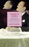 The Rest Is Silence - Augusto Monterroso - 9781681378824