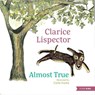 Almost True - Clarice Lispector ; Carla Irusta - 9781681378978