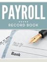 Payroll Record Book - Speedy Publishing LLC - 9781681455242