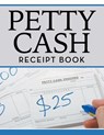Petty Cash Receipt Book - Speedy Publishing LLC - 9781681455303
