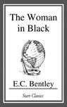The Woman in Black - E. C. Bentley - 9781681460307
