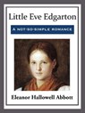 Little Eve Edgarton - Eleanor Hallowell Abbott - 9781681462745