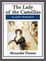 The Lady of the Camellias - Alexandre Dumas - 9781681464374