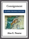 Consignment - Alan E. Nourse - 9781681465081