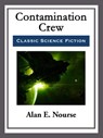 Contamination Crew - Alan E. Nourse - 9781681465104