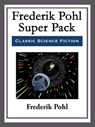Frederik Pohl Super Pack - Frederik Pohl - 9781681465159