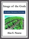Image of the Gods - Alan E. Nourse - 9781681465197