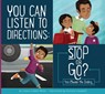 You Can Listen to Directions: Stop or Go?: You Choose the Ending - Connie Colwell Miller - 9781681511665