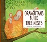 Orangutans Build Tree Nests - Elizabeth Raum - 9781681521534
