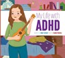 My Life with ADHD - Mari Schuh - 9781681526386