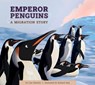 Emperor Penguins: A Migration Story - Lisa Amstutz - 9781681528069