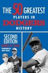 The 50 Greatest Players in Dodgers History - Robert W. Cohen - 9781681572338