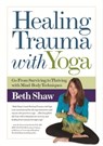 Healing Trauma with Yoga - Beth Shaw - 9781681577777