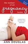 The Mother of All Pregnancy Books - Ann Douglas - 9781681620633
