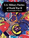 U.S. Military Patches of World War II - Christopher P. Brown - 9781681623863