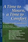 A Time To Mourn, a Time To Comfort (2nd Edition) - Dr. Ron Wolfson - 9781681629674