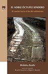 Bodhi, B: Noble Óctuple Sendero - Bhikkhu Bodhi - 9781681728292