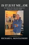 Is It Just Me ...or - MONTGOMERY,  Richard L. - 9781681765822