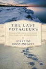 The Last Voyageurs - Lorraine Boissoneault - 9781681771168