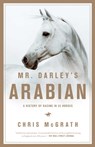 Mr. Darley's Arabian - Christopher McGrath - 9781681776804