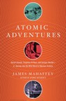 Atomic Adventures - James Mahaffey - 9781681777856