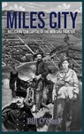 Miles City - Bill O'Neal - 9781681793894