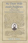 My Dear Wife and Children - Nick K Adams - 9781681812908