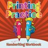 Printing Practice Handwriting Workbook - Speedy Publishing LLC - 9781681855448