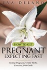 How to Get Pregnant - EVA Delano - 9781681859675