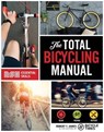 The Total Bicycling Manual - Robert F. James ; The Editors of Bicycle Times - 9781681886961