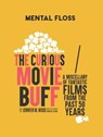 Mental Floss: The Curious Movie Buff - Mental Floss ; Jennifer M. Wood - 9781681888859