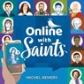 Online with Saints - REMERY,  Michel - 9781681926827