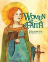 Women of Faith: Saints and Martyrs of the Christian Faith - Calee M. Lee - 9781681952895
