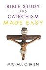 Bible Study and Catechism Made Easy - Michael Obrien - 9781681970615